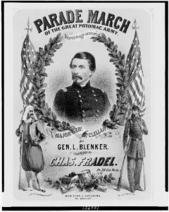 Parade march of the great Potomac Army, respectfully dedicated to Major Genl. McClellan by Gen. L. Blenker. Composed by Chas. Fradel (c186LOC - LC-USZ62-100751)