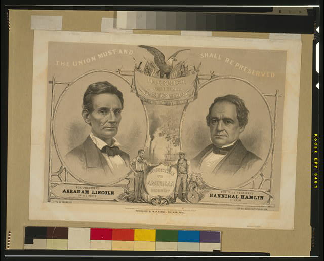 The Union must and shall be preserved. For President Abraham Lincoln of Illinois. For Vice President Hannibal Hamlin of Maine (c1860; LOC: LC-USZC4-7996)