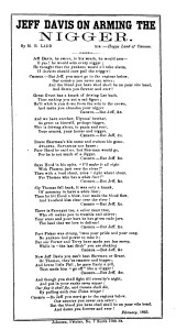 Jeff Davis on arming the nigger. By M. B. Ladd. Air--Happy land of Canaan. Johnson, printer, No. 7 North 10th Street. February, 1865  (LOC: http://www.loc.gov/item/amss002260/)