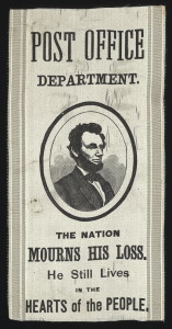 Post office department. The nation mourns his loss. He still lives in the hearts of the people. [mourning badge]. (LOC: http://www.loc.gov/item/scsm000551/)