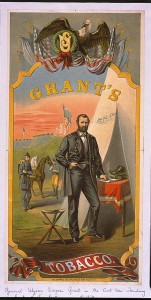 Grant's tobacco / The Graphic Co. lith., N.Y.  (c.1874; LOC: http://www.loc.gov/item/96507231/)