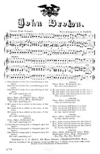John Brown. Origin, Fort Warren. Music arranged by C. B. Marsh. Published by C. S. Hall, 256 Main Street, Charleston, Mass. Entered, according to the act of Congress. in the year 1861, By C. S. Hall, in the Clerk's office of the District Court of the District of Massachusetts (1861; LOC: v)