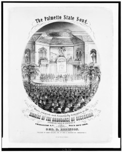 The Palmetto State song (1861; LOC: http://www.loc.gov/item/2008661611/)