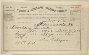 Abraham Lincoln papers: Series 1. General Correspondence. 1833-1916: Anonymous. "A Citizen" to Abraham Lincoln, Thursday, November 08, 1860 (Telegram reporting Lincoln was hanged in effigy) (November 8, 1860 ; LOC: https://www.loc.gov/item/mal0435600/)
