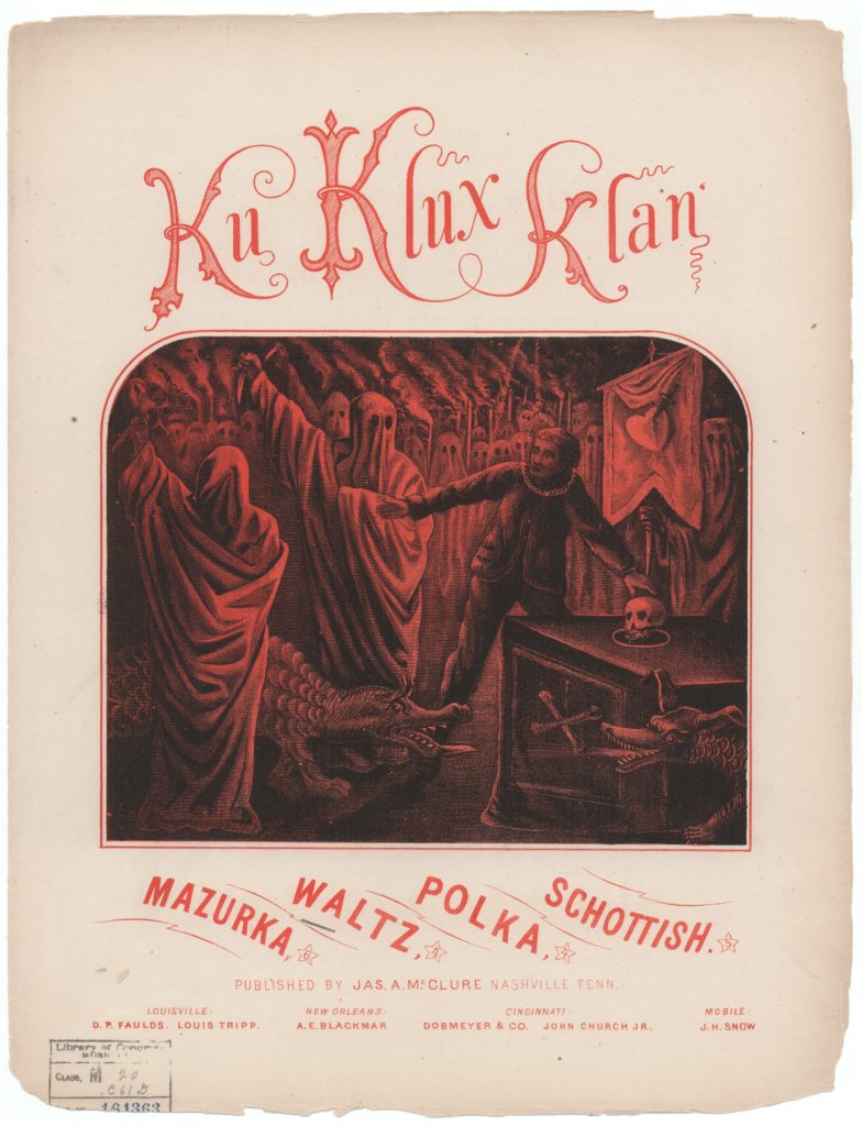 KKK Bloody Moon Waltz K.K.K., or Bloody moon waltz (Jas. A. McClure, Nashville, 1868; LOC: https://www.loc.gov/resource/ihas.200000725.0?st=gallery)