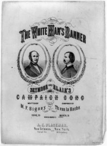 The white man's banner . . . Seymour and Blair's campaign song (New Orleans : Published by A.E. Blackmar, 1868.; LOC: https://www.loc.gov/item/2008661704/)
